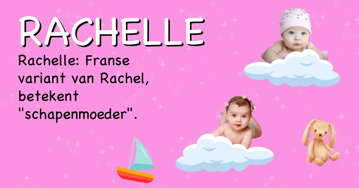 Betekenis van de naam Rachelle - Ontdek de herkomst en betekenis van deze voornaam