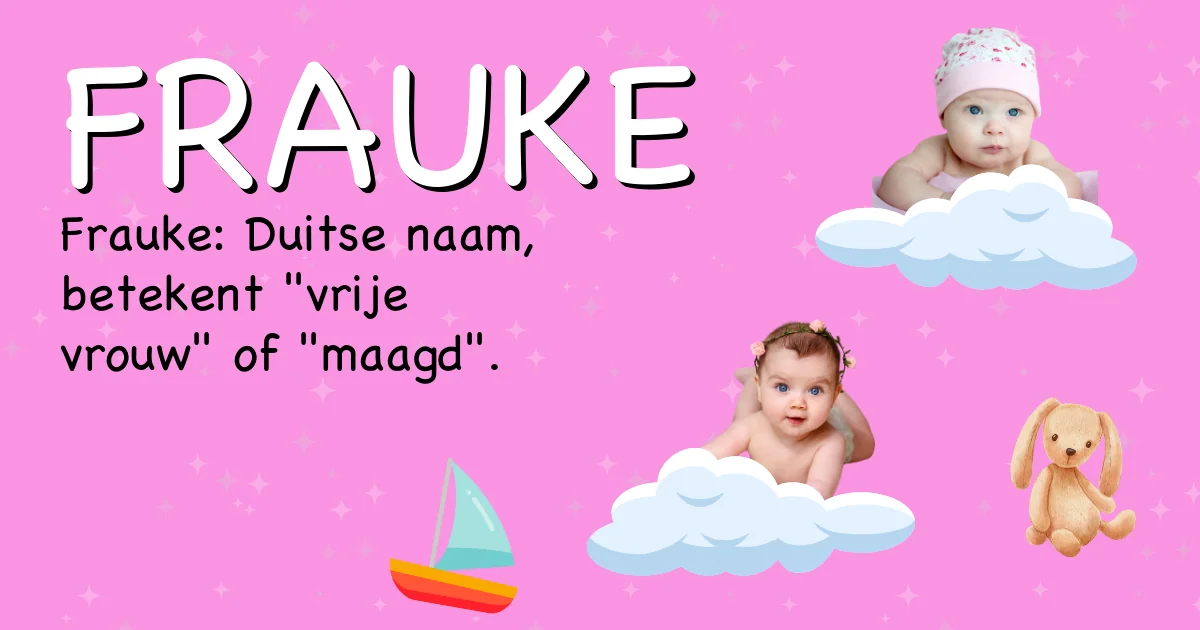 Betekenis van de naam Frauke - Ontdek de herkomst en betekenis van deze voornaam