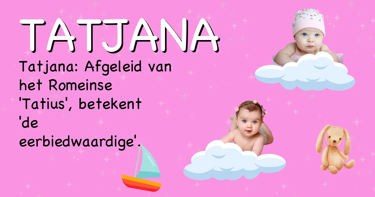 Betekenis van de naam Tatjana - Ontdek de herkomst en betekenis van deze voornaam