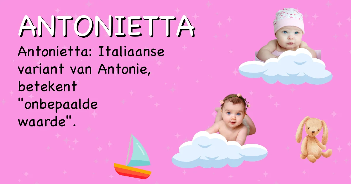 Betekenis van de naam Antonietta - Ontdek de herkomst en betekenis van deze voornaam
