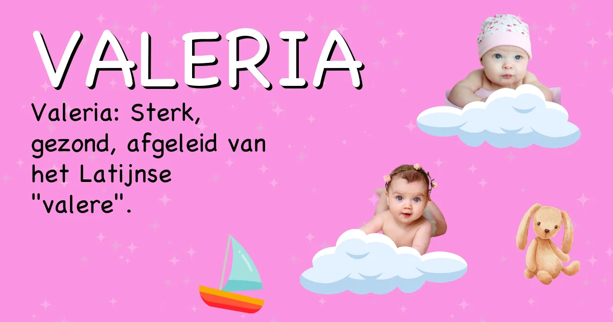 Betekenis van de naam Valeria - Ontdek de herkomst en betekenis van deze voornaam