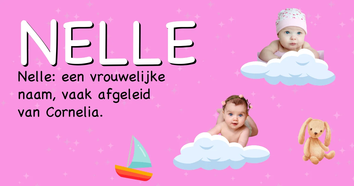 Betekenis van de naam Nelle - Ontdek de herkomst en betekenis van deze voornaam