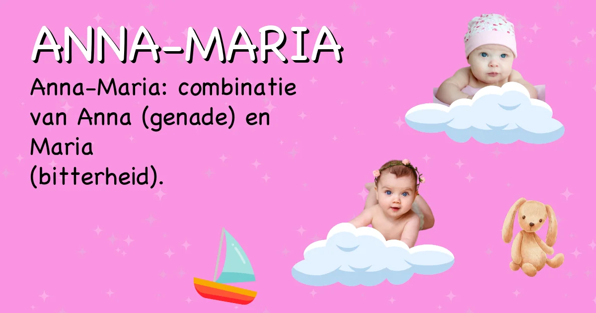 Betekenis van de naam Anna-maria - Ontdek de herkomst en betekenis van deze voornaam