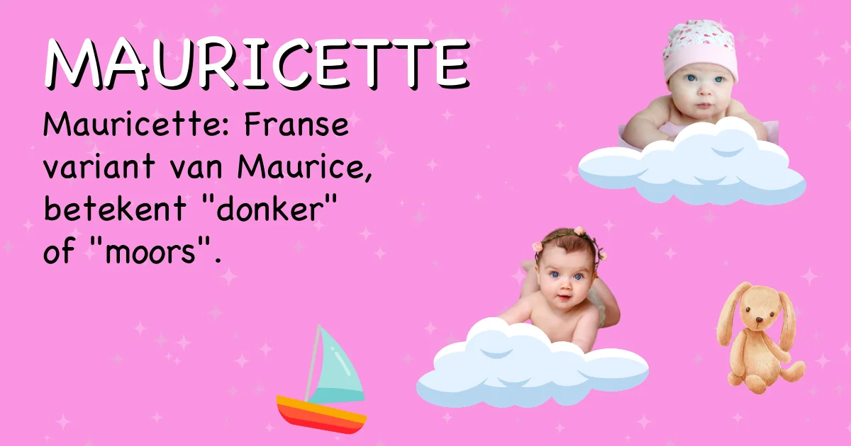Betekenis van de naam Mauricette - Ontdek de herkomst en betekenis van deze voornaam