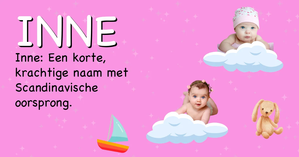 Betekenis van de naam Inne - Ontdek de herkomst en betekenis van deze voornaam