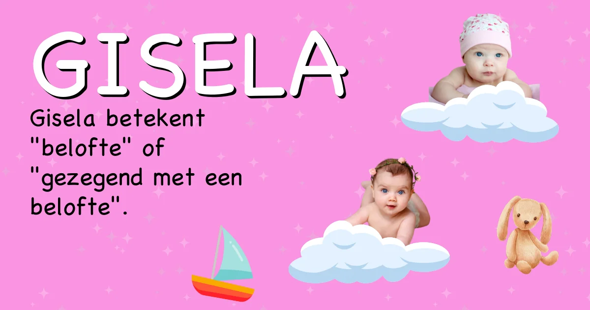 Betekenis van de naam Gisela - Ontdek de herkomst en betekenis van deze voornaam