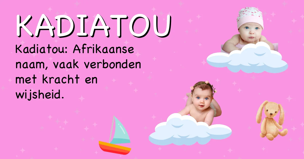 Betekenis van de naam Kadiatou - Ontdek de herkomst en betekenis van deze voornaam