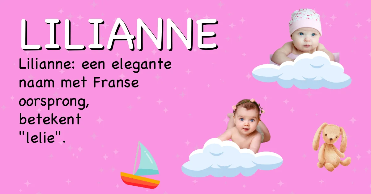 Betekenis van de naam Lilianne - Ontdek de herkomst en betekenis van deze voornaam