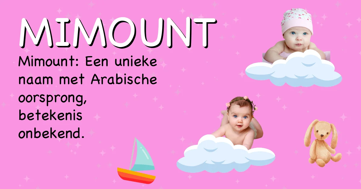 Betekenis van de naam Mimount - Ontdek de herkomst en betekenis van deze voornaam