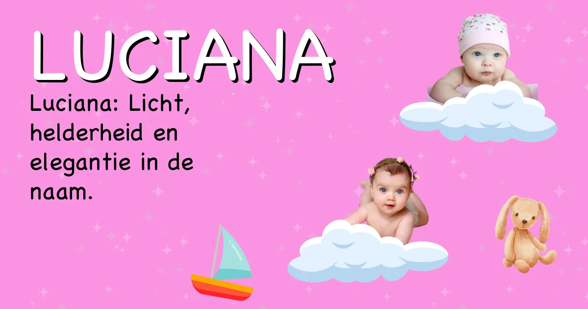 Betekenis van de naam Luciana - Ontdek de herkomst en betekenis van deze voornaam