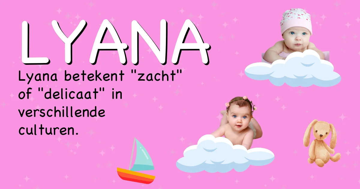 Betekenis van de naam Lyana - Ontdek de herkomst en betekenis van deze voornaam