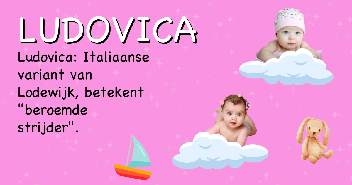 Betekenis van de naam Ludovica - Ontdek de herkomst en betekenis van deze voornaam