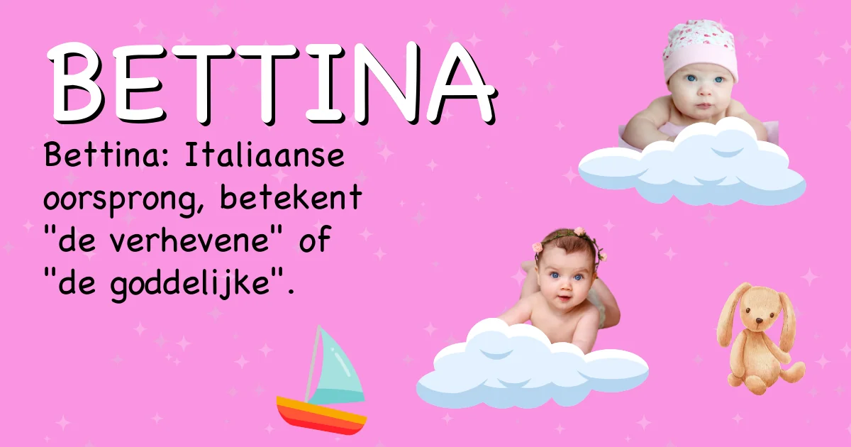 Betekenis van de naam Bettina - Ontdek de herkomst en betekenis van deze voornaam