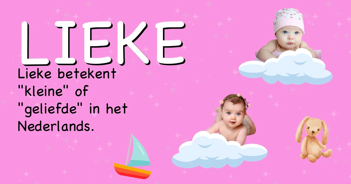 Betekenis van de naam Lieke - Ontdek de herkomst en betekenis van deze voornaam
