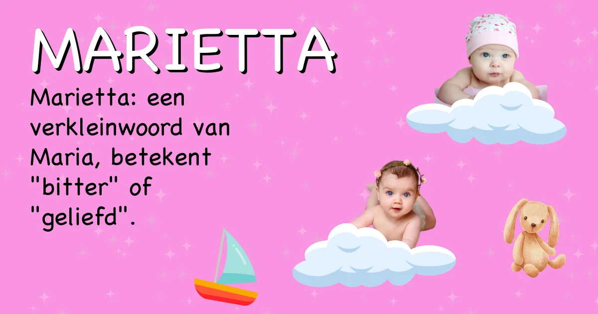 Betekenis van de naam Marietta - Ontdek de herkomst en betekenis van deze voornaam