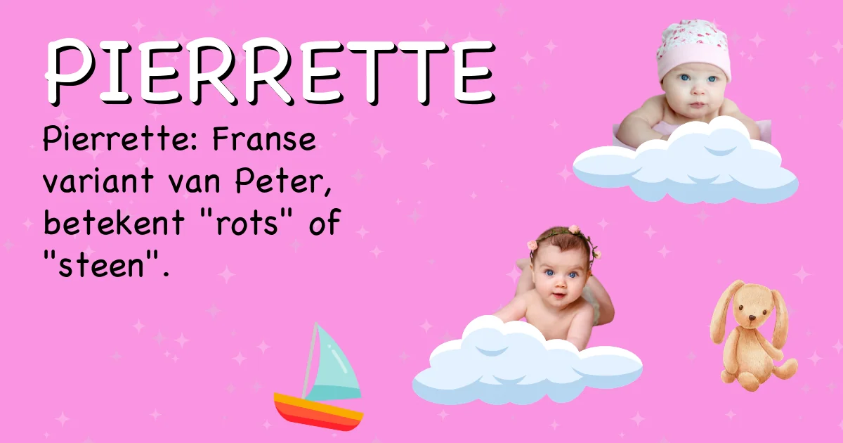 Betekenis van de naam Pierrette - Ontdek de herkomst en betekenis van deze voornaam