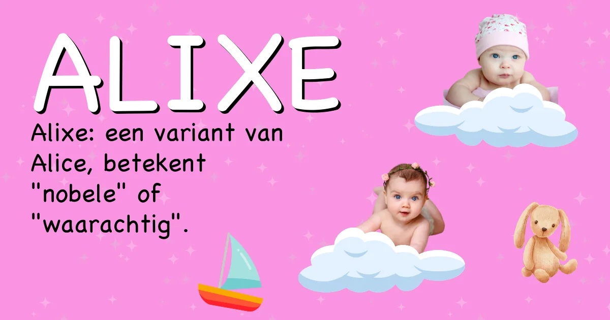 Betekenis van de naam Alixe - Ontdek de herkomst en betekenis van deze voornaam