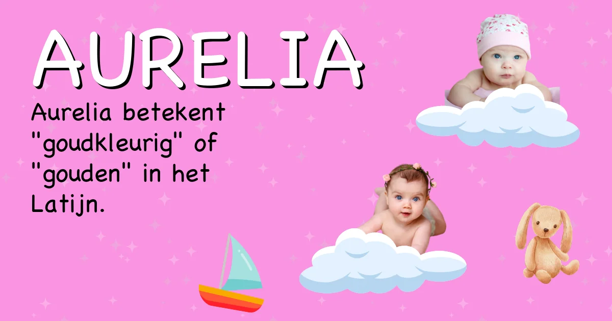 Betekenis van de naam Aurelia - Ontdek de herkomst en betekenis van deze voornaam