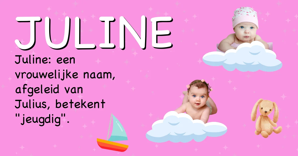 Betekenis van de naam Juline - Ontdek de herkomst en betekenis van deze voornaam