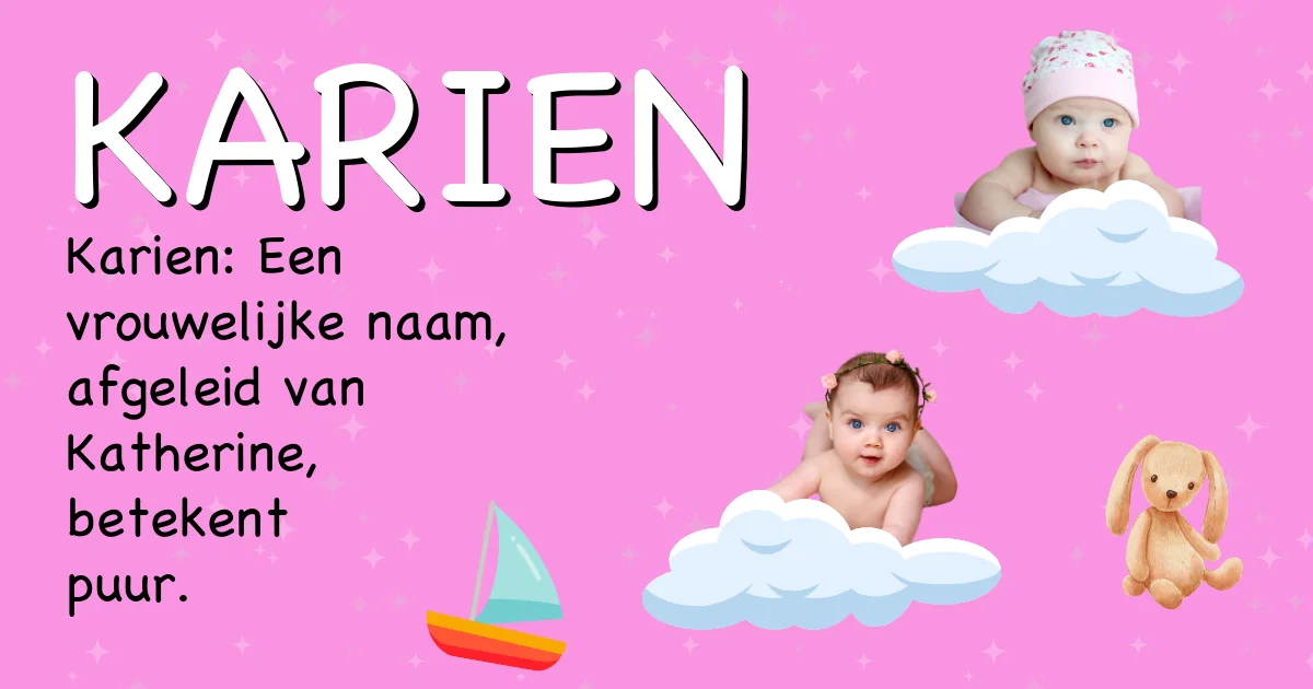 Betekenis van de naam Karien - Ontdek de herkomst en betekenis van deze voornaam
