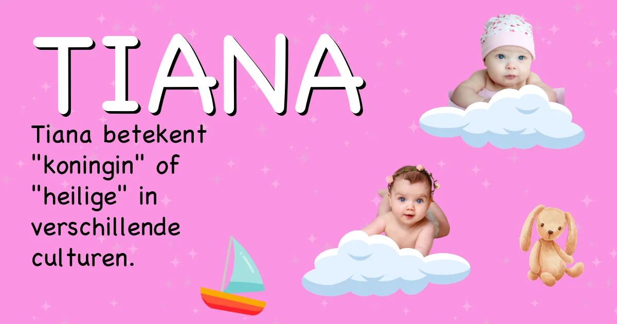 Betekenis van de naam Tiana - Ontdek de herkomst en betekenis van deze voornaam