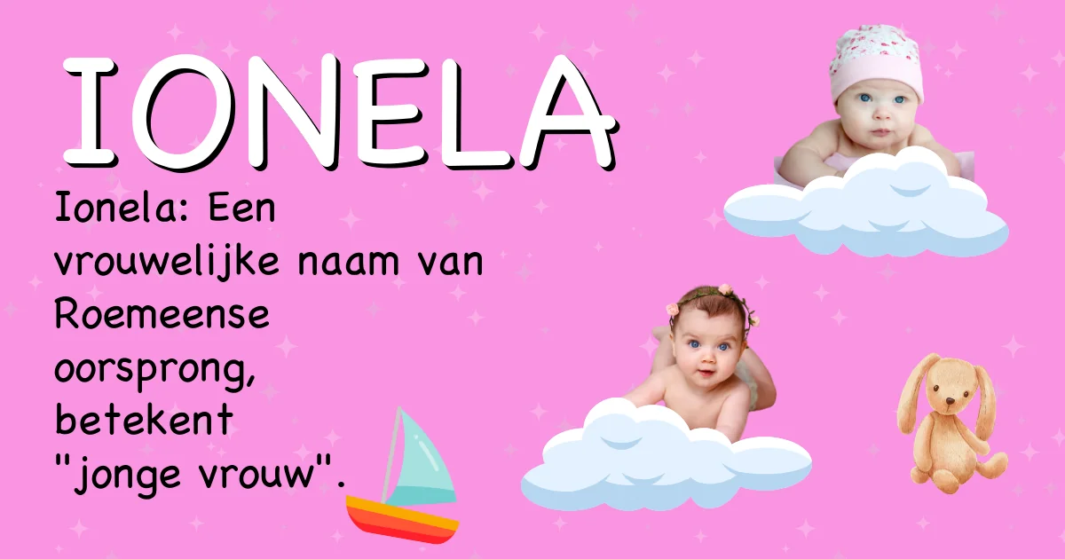 Betekenis van de naam Ionela - Ontdek de herkomst en betekenis van deze voornaam