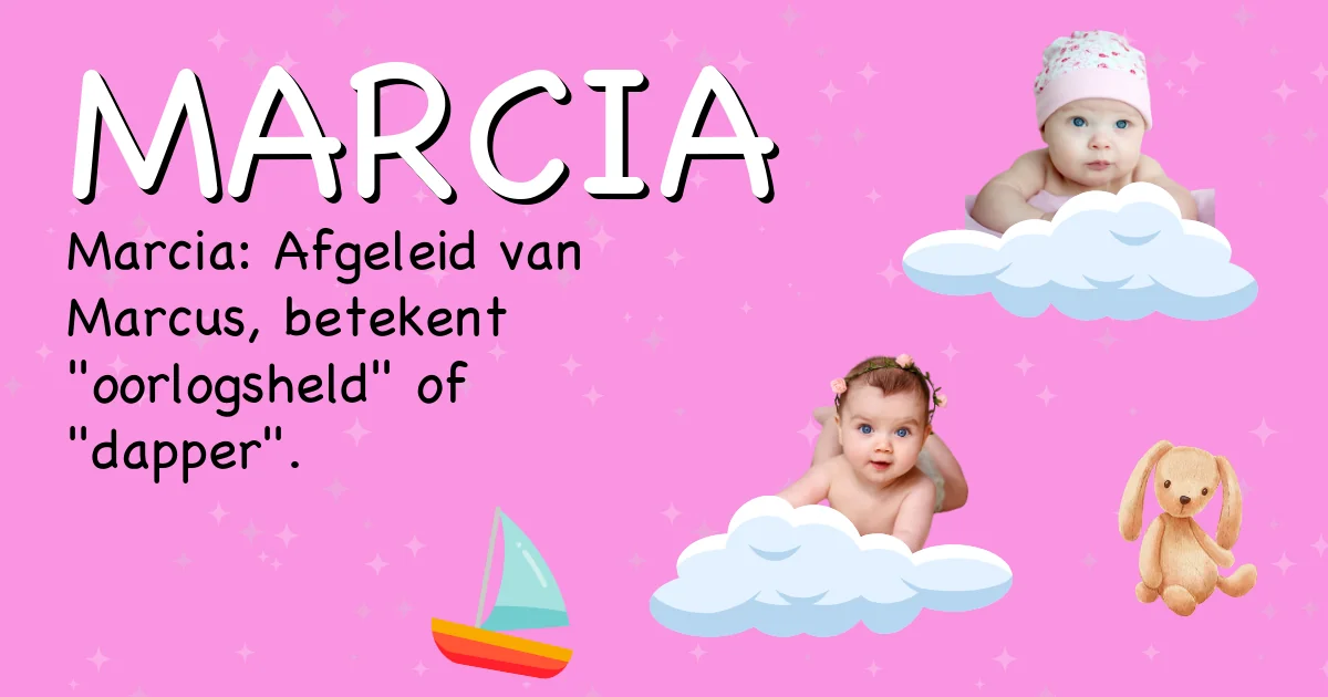 Betekenis van de naam Marcia - Ontdek de herkomst en betekenis van deze voornaam