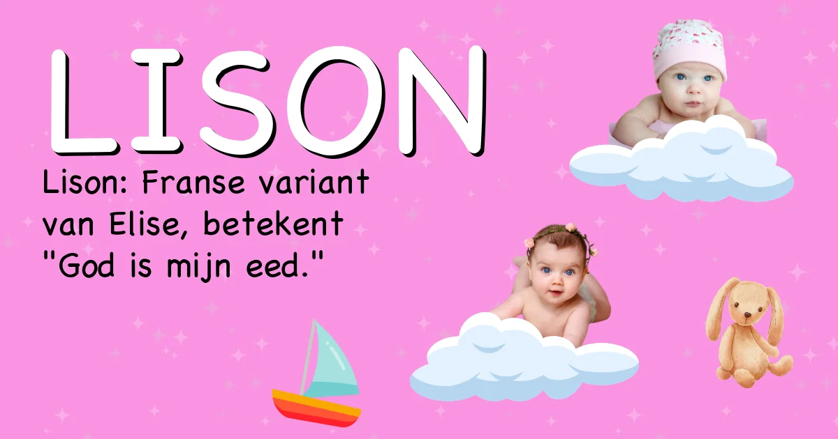 Betekenis van de naam Lison - Ontdek de herkomst en betekenis van deze voornaam