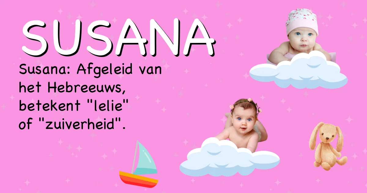 Betekenis van de naam Susana - Ontdek de herkomst en betekenis van deze voornaam