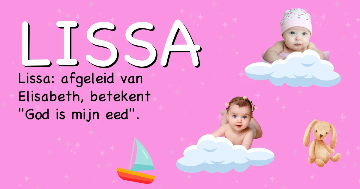 Betekenis van de naam Lissa - Ontdek de herkomst en betekenis van deze voornaam