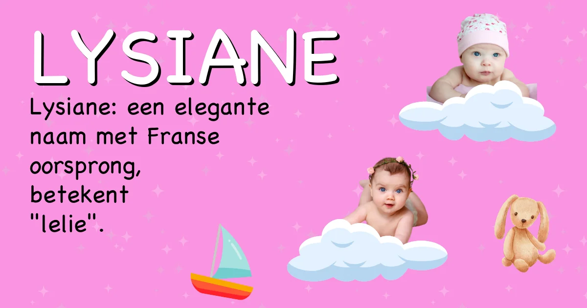 Betekenis van de naam Lysiane - Ontdek de herkomst en betekenis van deze voornaam