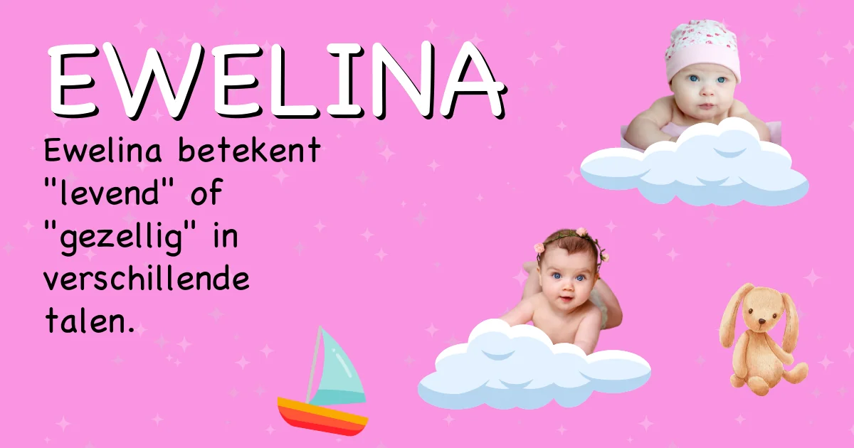Betekenis van de naam Ewelina - Ontdek de herkomst en betekenis van deze voornaam