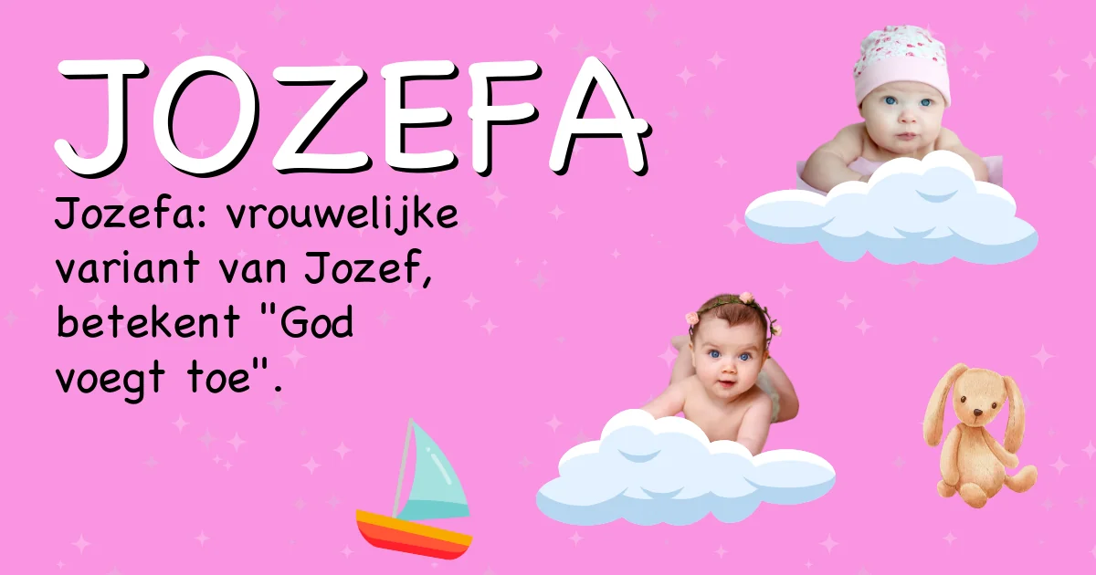 Betekenis van de naam Jozefa - Ontdek de herkomst en betekenis van deze voornaam