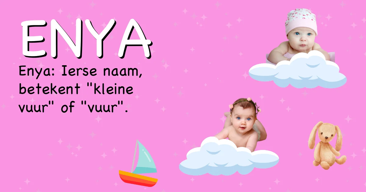 Betekenis van de naam Enya - Ontdek de herkomst en betekenis van deze voornaam