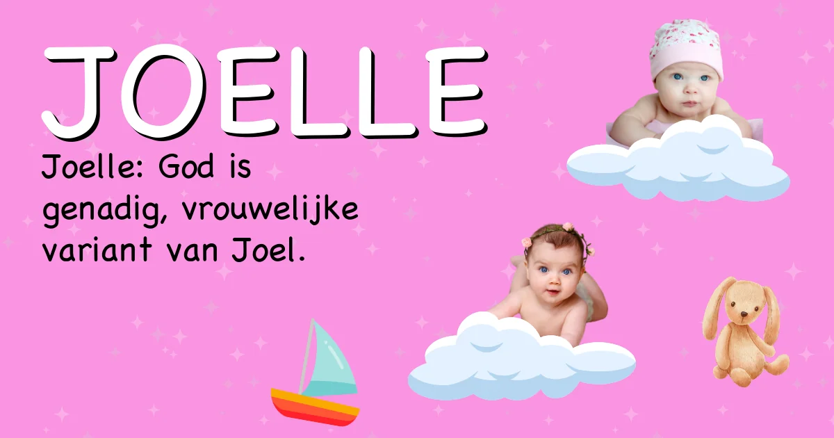 Betekenis van de naam Joelle - Ontdek de herkomst en betekenis van deze voornaam