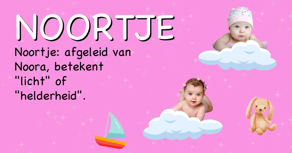 Betekenis van de naam Noortje - Ontdek de herkomst en betekenis van deze voornaam