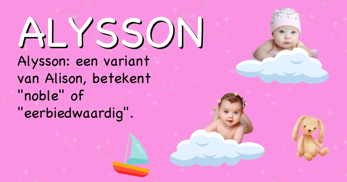 Betekenis van de naam Alysson - Ontdek de herkomst en betekenis van deze voornaam