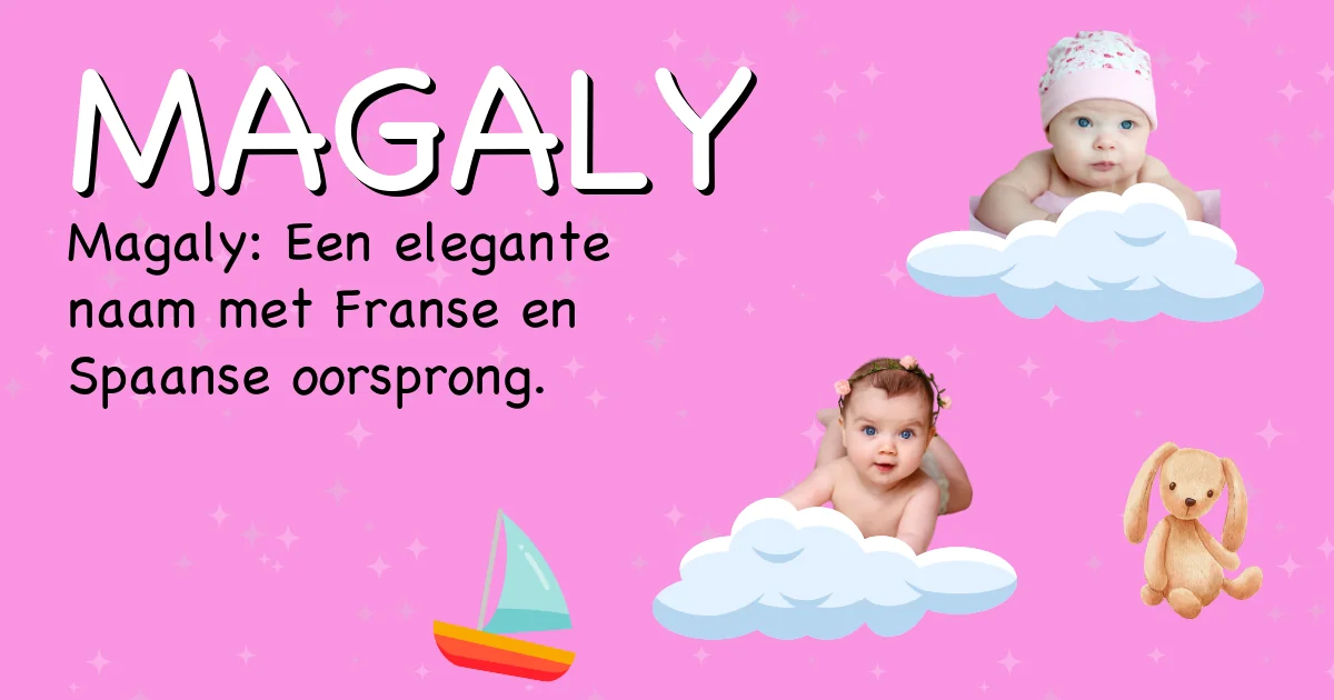 Betekenis van de naam Magaly - Ontdek de herkomst en betekenis van deze voornaam