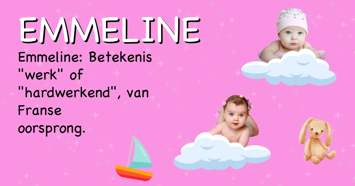 Betekenis van de naam Emmeline - Ontdek de herkomst en betekenis van deze voornaam