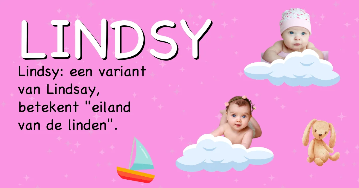 Betekenis van de naam Lindsy - Ontdek de herkomst en betekenis van deze voornaam