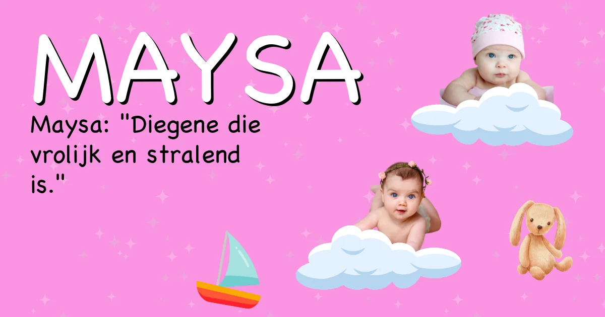 Betekenis van de naam Maysa - Ontdek de herkomst en betekenis van deze voornaam