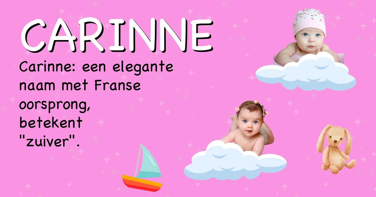Betekenis van de naam Carinne - Ontdek de herkomst en betekenis van deze voornaam