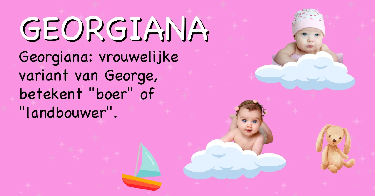 Betekenis van de naam Georgiana - Ontdek de herkomst en betekenis van deze voornaam