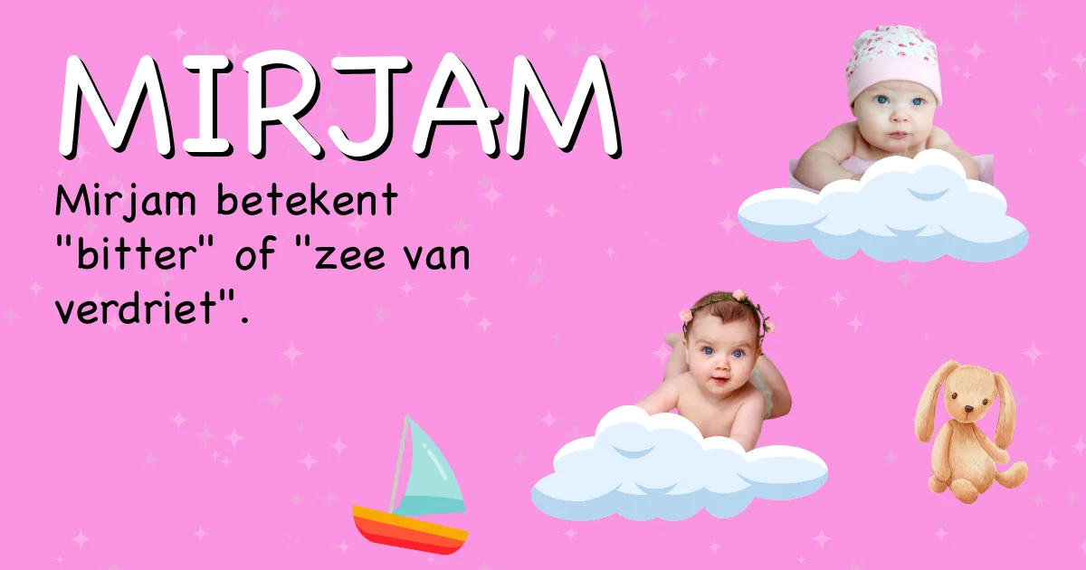 Betekenis van de naam Mirjam - Ontdek de herkomst en betekenis van deze voornaam