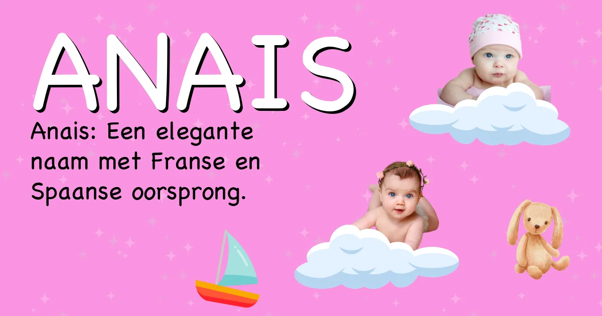 Betekenis van de naam Anais - Ontdek de herkomst en betekenis van deze voornaam