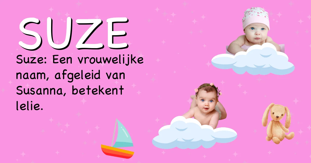 Betekenis van de naam Suze - Ontdek de herkomst en betekenis van deze voornaam