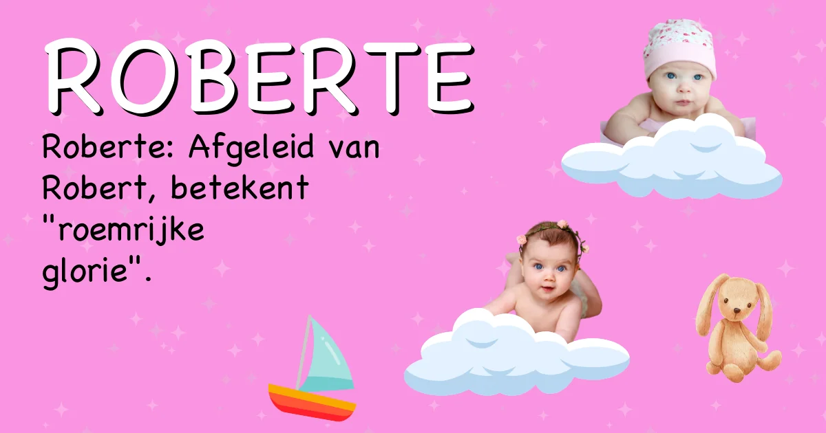 Betekenis van de naam Roberte - Ontdek de herkomst en betekenis van deze voornaam