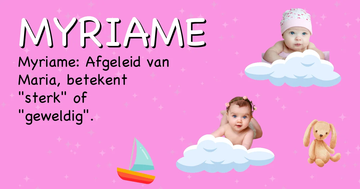 Betekenis van de naam Myriame - Ontdek de herkomst en betekenis van deze voornaam