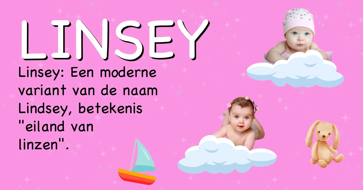 Betekenis van de naam Linsey - Ontdek de herkomst en betekenis van deze voornaam