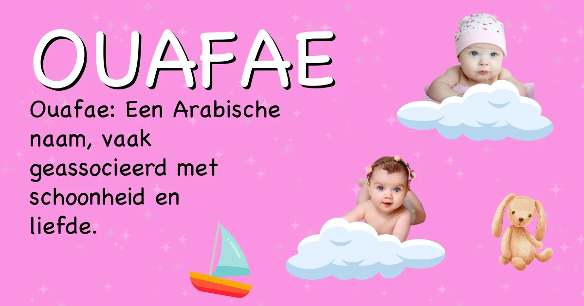 Betekenis van de naam Ouafae - Ontdek de herkomst en betekenis van deze voornaam